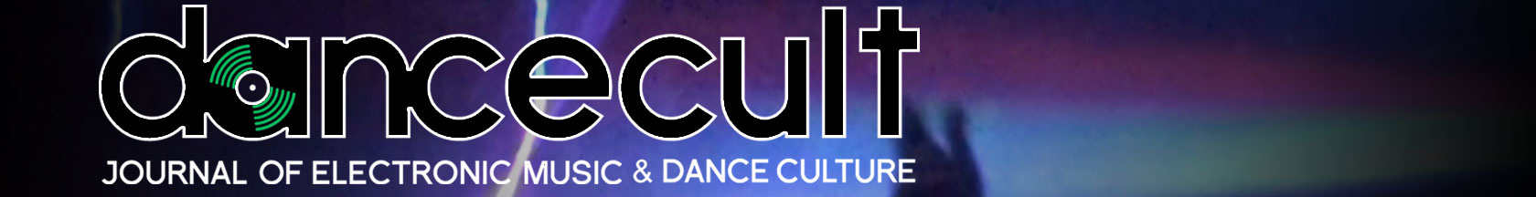 Dancecult: Journal of ElectronicMusic and Dance Culture